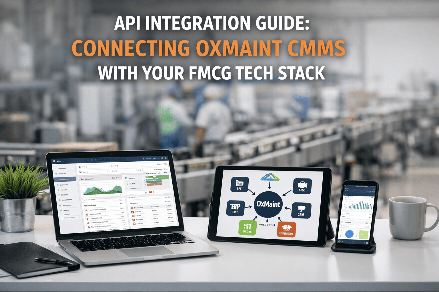 api-integration-guide-oxmaint-cmms-fmcg-tech-stack