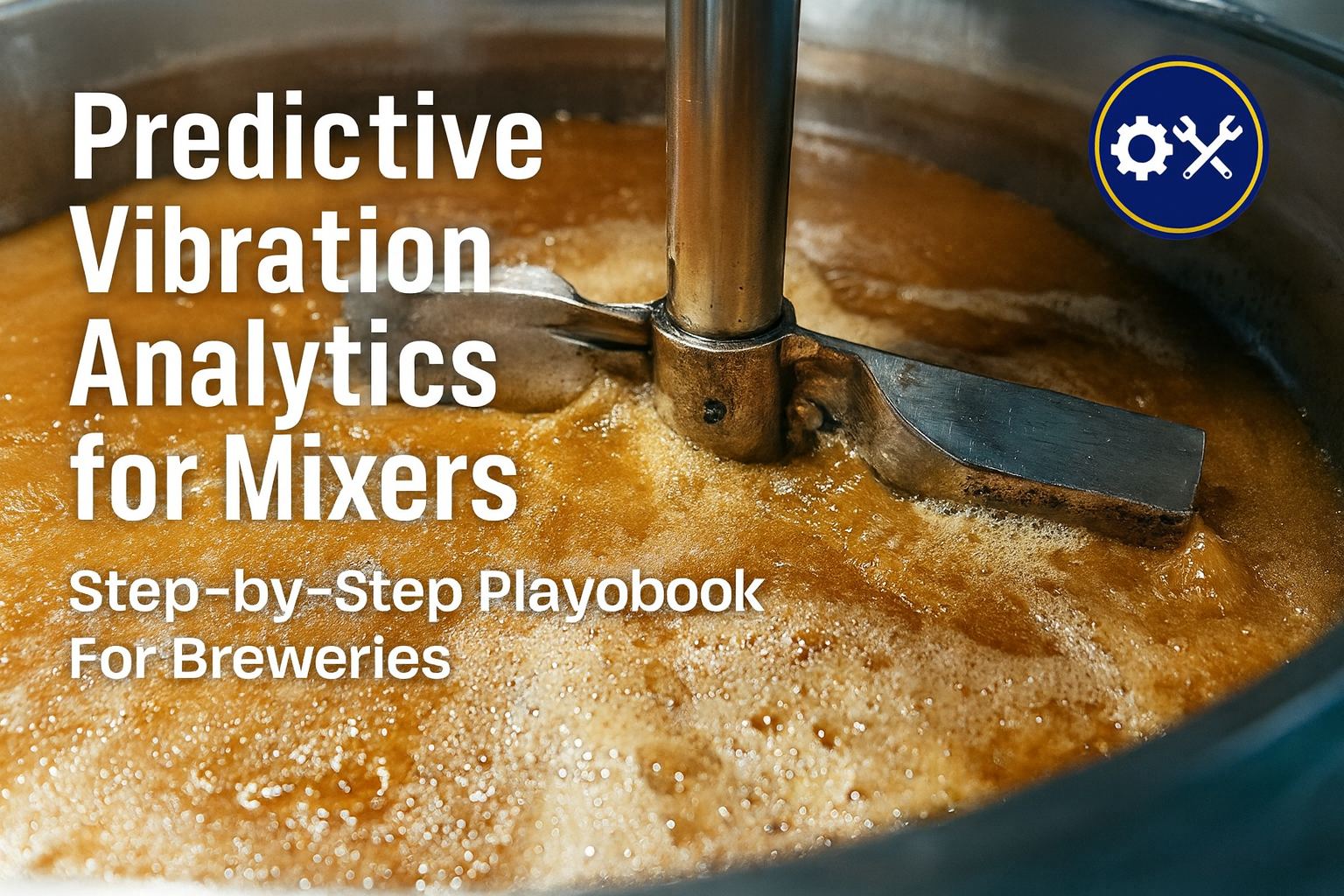 predictive-vibration-analytics-for-mixers-step-by-step-playbook-for--breweries