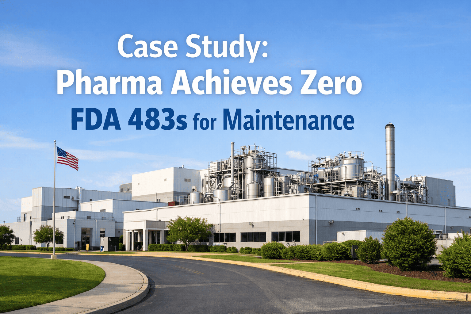case-study-pharma-fda-zero-483-maintenance
