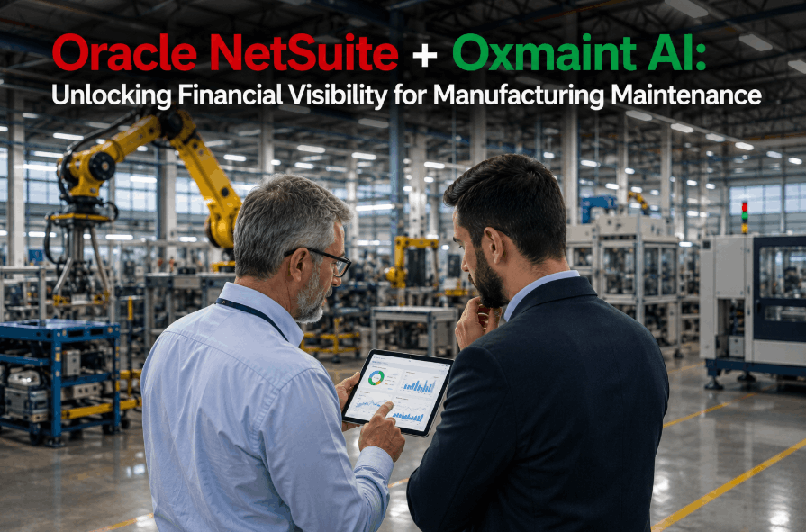 oracle-netsuite---oxmaint-ai-unlocking-financial-visibility-for-manufacturing-maintenance