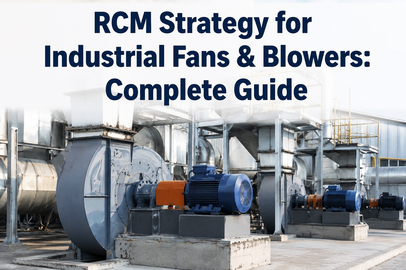 rcm-strategy-for-industrial-fans-and-blowers-complete-guide